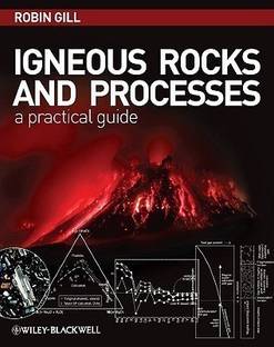 Igneous Rocks and Processes - A Practical Guide