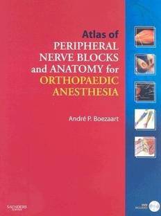Atlas of Peripheral Nerve Blocks and Anatomy for Orthopaedic Anesthesia with DVD