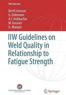 IIW Guidelines on Weld Quality in Relationship to Fatigue Strength