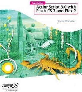 Foundation ActionScript 3.0 with Flash CS3 and Flex