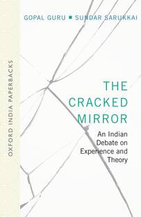 The Cracked Mirror  - An Indian Debate on Experience and Theory