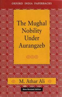 The Mughal Nobility Under Aurangzeb