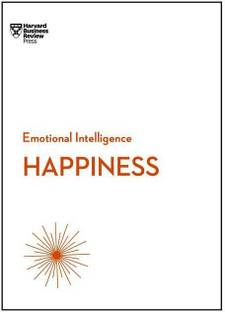 Happiness (HBR Emotional Intelligence Series)