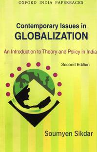 Contemporary Issues in Globalization  - An Introduction to Theory and Policy in India
