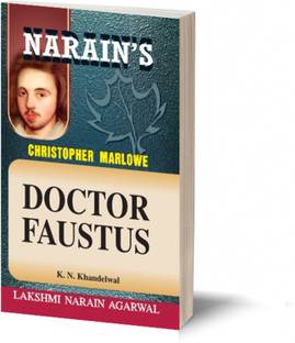 Narain's Doctor Faustus With Hindi *:Marlowe [Paperback] K.N. KHANDELWAL-General Introduction, Text with Paraphrase in English and Hindi, Scenewise Summary, Character-Sketches, Notes, Important Explanations, Questions and Answers, etc.