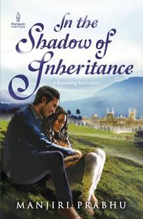 In The Shadow Of Inheritance  - A Haunting Love Story . . .