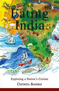 Eating India  - Exploring a Nation's Cuisine