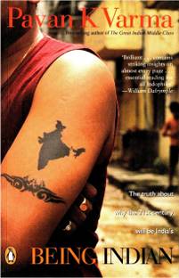 Being India  - The Truth about Why the Twenty-First Century Will Be India's