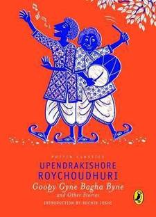 Puffin Classics: Goopy Gyne Bagha Byne and Other Stories