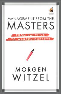 Management From The Masters  - From Kautilya to Warren Buffett