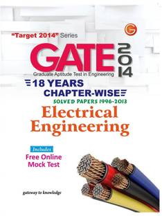 GATE 2014 - Electrical Engineering: 18 Years Chapter Wise Solved Papers (1996 - 2013)  - 18 Years Chapter Wise Solved Papers (1996 - 2013)