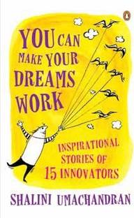 You Can Make Your Dreams Work: Inspirational Stories of 15 Innovators  - Inspirational Stories of 15 Innovators