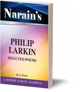 Narain's Selected Poems (Hindi): Philip Larkins [Paperback] Dr. R.L. Tiwari-Critical study of the poems with Critical Appreciation, Introduction, Paraphrase, Meaning and References