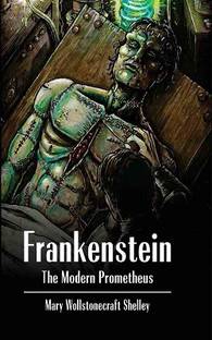 Frankenstein: The Modern Prometheus