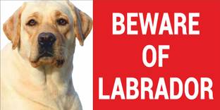 CREATIVE ADVERTISERS BEWARE OF LABRADOR Emergency Sign