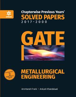 Gate Metallurgical Engineering Chapterwise Previous Years 2017-2000 Solved Papers  - 2 Practice Sets Included