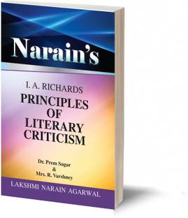 Narain's Principles Of Literary Criticism (English): I.A. Richard [Paperback] I.A. Richard and Prem Sagar Life and Works, Chapter wise Summary, Critical Tradition, A Review etc.