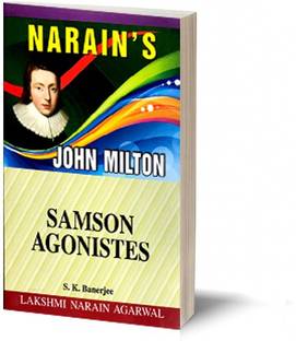 Narain's Samson Agonistes * (English):Milton [Paperback] DR. S.K. BANERJI - Text with Paraphrase , Notes , Explanations , Questions and Answers.