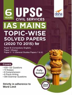 6 Years Upsc Civil Services IAS Mains Topic-Wise Solved Papers (2020 to 2015) for Paper B (Compulsory English), Paper I (Essay), & Paper II - V (General Studies Papers 1 to 4)
