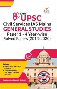 8 Years UPSC Civil Services IAS Mains General Studies Papers 1 to 4 Year-wise Solved (2013 - 2020) 2nd Edition