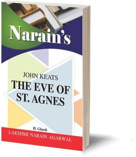 Narain's The Eve Of St. Agnes With Hindi *: Keats [Paperback] Keats and Dr. H. Ghosh General Introduction, Text with Paraphrase, in English & Hindi, Critical Appreciation , Notes, Important Explanations, Question and Answers, etc.