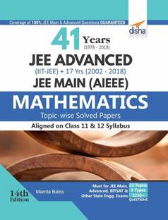 41 Years (1978-2018) JEE Advanced (IIT-JEE) + 17 yrs JEE Main (2002-2018) Topic-wise Solved Papers