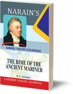 Narain's The Rime Of The Ancient Mariner * (English): Coleridge [Paperback] COLERIDGE and R.L. Varshney-Text with paraphrase, Notes and Explanations, Questions and Answers