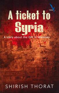 A Ticket to Syria : A story about the ISIS in Maldives