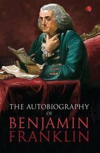 The Autobilgraphy of Benjamin Franklin