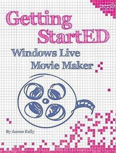 Getting StartED with Windows Live Movie Maker