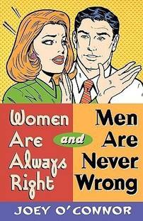 Women are Always Right and Men are Never Wrong