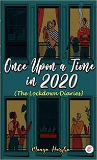 ONCE UPON A TIME IN 2020 : (The Lockdown Diaries)