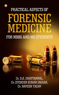 Practical aspects of Forensic Medicine For MBBS and MD Students