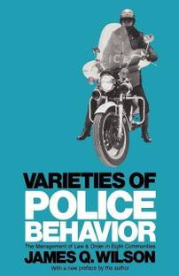 Varieties of Police Behavior
