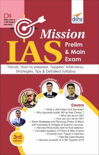 Mission IAS - Prelim & Main Exam, Trends, How to prepare, Toppers' Interviews, Strategies, Tips & Detailed Syllabus 3rd Edition