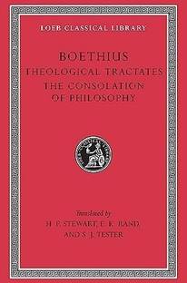 Theological Tractates. The Consolation of Philosophy