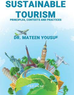 SUSTAINABLE TOURISM: PRINCIPLES, CONTEXTS AND PRACTICES