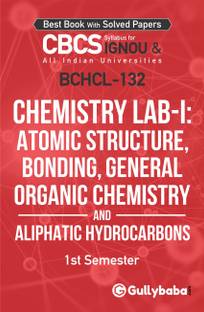 Gullybaba IGNOU 1st Semester CBCS BSCG, BSC Honours (Latest Edition) BCHCL-132 Chemistry Lab-I: Atomic Structure, Bonding, General Organic Chemistry and Aliphatic Hydrocarbons in English Help Book with Solved Sample and Guess Papers with Important Study Material