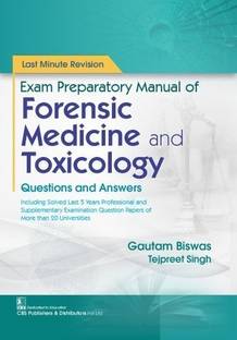 EXAM PREPARATORY MANUAL OF FORENSIC MEDICINE AND TOXICOLOGY QUESTIONS AND ANSWERS (PB 2021)