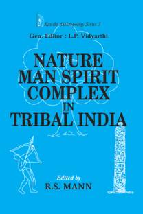 Nature Man Spirit Complex in Tribal India