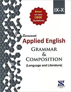 SARASWATI APPLIED ENGLISH GRAMMAR & COMPOSITION (LANGUAGE AND LITERATURE ) CLASS-IX-X (2020-2021 Examinations