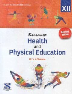 Saraswati Health And Physical Education By V K Sharma For Class -12 CBSE For (2021-2022) Examination