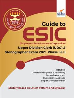 Guide to Esic (Employees' State Insurance Corporation) Upper Division Clerk (UDC) & Stenographer Exam 2021 Phase I & II