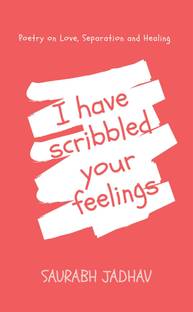 I have scribbled your feelings