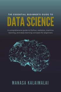The Essential Beginner's Guide To Data Science
