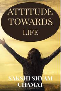 ATTITUDE TOWARDS LIFE