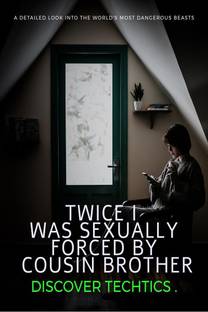 Twice I was sexually Forced by Cousin Brother