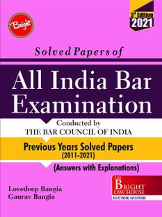 All India Bar Examination Solved Papers (2011-2020) [previous Years Solved Papers] [answers With Explanations] {conducted By The Bar Council Of India} Aibe 2021