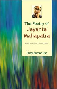 The Poetry of Jayanta Mahapatra 4th Revised & Enlarged Ed. Edition