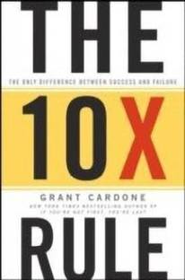 The 10X Rule: The Only Difference Between Success And Failure (English, Paperback, Cardone Grant)